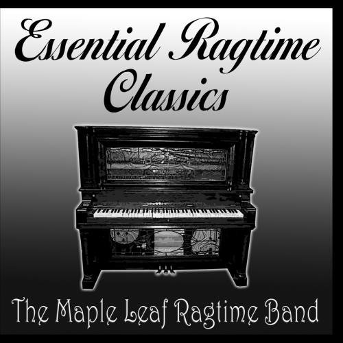 Preisvergleich Produktbild Essential Ragtime Classics by The Maple Leaf Ragtime Band