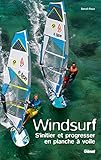 Windsurf: S'initier et progresser en planche à voile