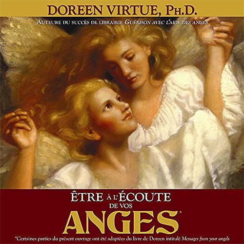 Etre à l'écoute de vos anges - Livre audio 2 CD Etre à l'écoute de vos anges - Livre audio 2 CD