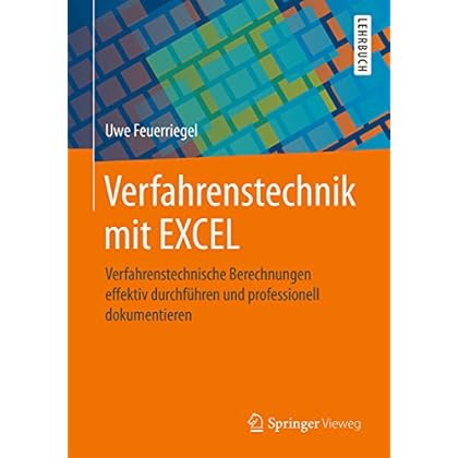[PDF] Download Verfahrenstechnik mit EXCEL: Verfahrenstechnische Berechnungen effektiv durchführen und professionell dokumentieren Kostenlos