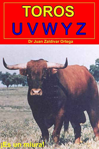 Toros con las letras iniciales U V W Y Z (Toros Bravos nº 17) por Juan José Zaldívar Ortega