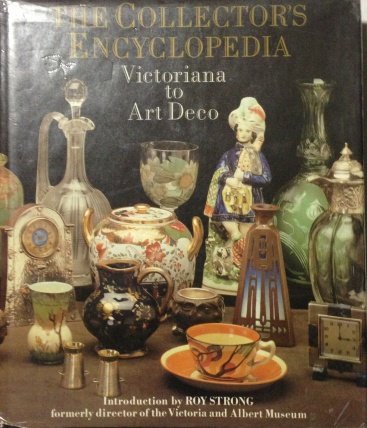 Download The Collector's Encyclopaedia: Victoriana to Art Deco Download The Collector's Encyclopaedia: Victoriana to Art Deco