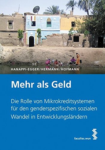 Mehr als Geld. Die Rolle von Mikrokreditsystemen für den genderspezifischen sozialen Wandel in Entwicklungsländern