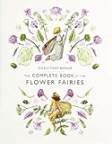 The Complete Book of the Flower Fairies by Cicely Mary Barker