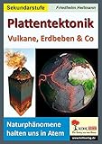 Plattentektonik: Vulkane, Erdbeben & Co by 