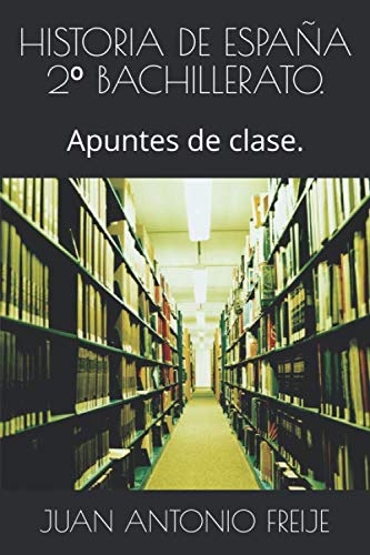 HISTORIA DE ESPAÑA 2º BACHILLERATO.: Apuntes de clase