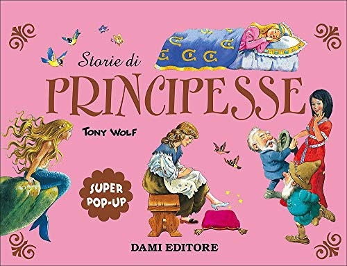 Storie di principesse. Super pop-up. Ediz. a colori
