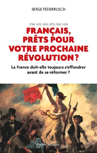 Français, prêts pour votre prochaine révolution ? Français, prêts pour votre prochaine révolution ?