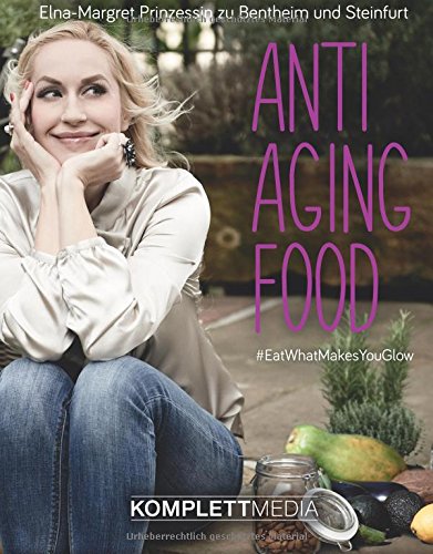 Download Anti Aging Food: #EatWhatMakesYouGlow Download Anti Aging Food: #EatWhatMakesYouGlow