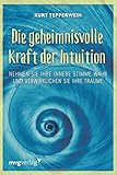 Image de Die geheimnisvolle Kraft der Intuition: Nehmen Sie Ihre innere Stimme wahr und verwirklichen Sie Ihr