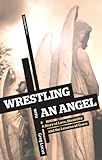 Image de Wrestling with an Angel: A Story of Love, Disability and the Lessons of Grace (English Edition)