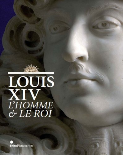 Louis XIV : l'homme & le roi. exposition, Musée national des châteaux de Versailles et de Trianon, salles d'Afrique et de Crimée, 19 octobre 2009-7 février 2010