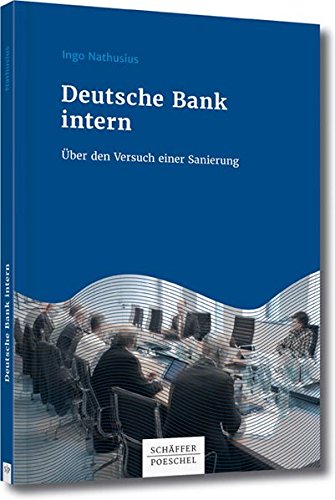 Deutsche Bank intern: Über den Versuch einer Sanierung