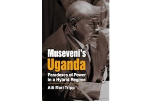 Museveni's Uganda: Paradoxes of Power in a Hybrid Regime (Challenge & Change in African Politics) by Tripp, Aili Mari (August 15, 2010) Paperback