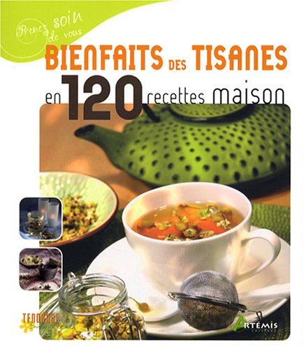 couverture de : Bienfaits des tisanes en 120 recettes maison