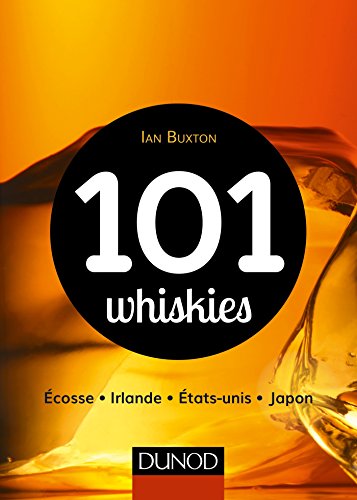 101 whiskies - Écosse, Irlande, États-Unis, Japon gratuit 101 whiskies - Écosse, Irlande, États-Unis, Japon gratuit