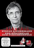 Stefan Kindermann: Der K�nigsplan zum Turniererfolg - 