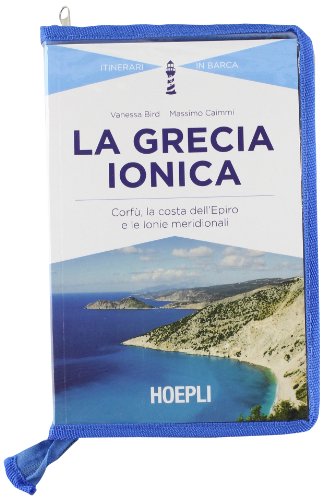 La Grecia ionica. Corfù, la costa dell'Epiro e le Ionie meridionali