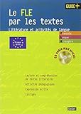 Le FLE par les textes : Littérature et activités de langue (1CD audio)