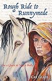 Rough Ride to Runnymede: On a Quest to Stop a Bully by 