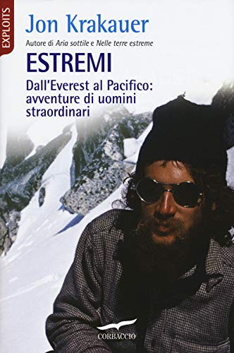 Estremi. Dall'Everest al Pacifico: avventure di uomini straordinari