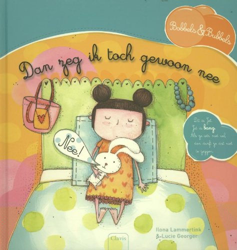 Preisvergleich Produktbild Dan zeg ik toch gewoon nee (Bobbels & Bubbels)