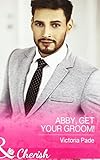 Cover zum Buch Abby, Get Your Groom!