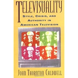 Televisuality: Style, Crisis, and Authority in American Television (Communications, M