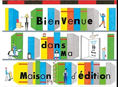 Comille Didier Bienvenue dans ma maison d'édition : Avec 10 petits livres