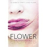 Flower. Un amor intenso