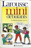 Mon premier vrai dictionnaire : Mini Débutants, Dictionnaire CP, CE