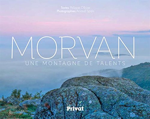 couverture de : Morvan : une montagne de talents
