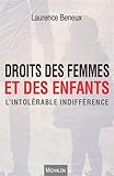 Droits des femmes et des enfants - L'intolérable indifférence