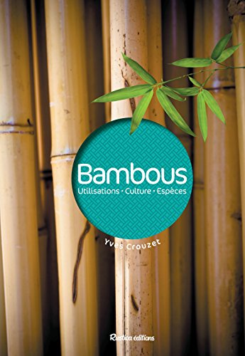 Télécharger Bambous : Utilisations, culture, espèces Gratuit
