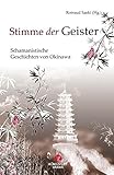 Stimme der Geister: Schamanen-Geschichten aus Okinawa by 