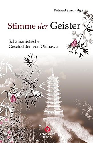 Stimme der Geister: Schamanen-Geschichten aus Okinawa