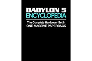 Babylon 5 Encyclopedia: Complete Set in One Massive Paperback: (Includes Free Access to the Online Multimedia Edition)