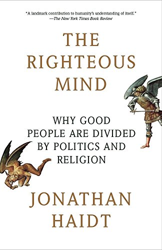 The Righteous Mind: Why Good People Are Divided by Politics and Religion livre