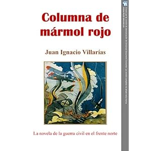 Columna de mármol rojo: La novela de la guerra civil en el frente norte