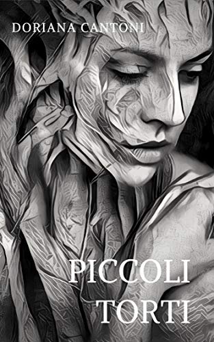 Doriana Cantoni - Piccoli torti (2018)