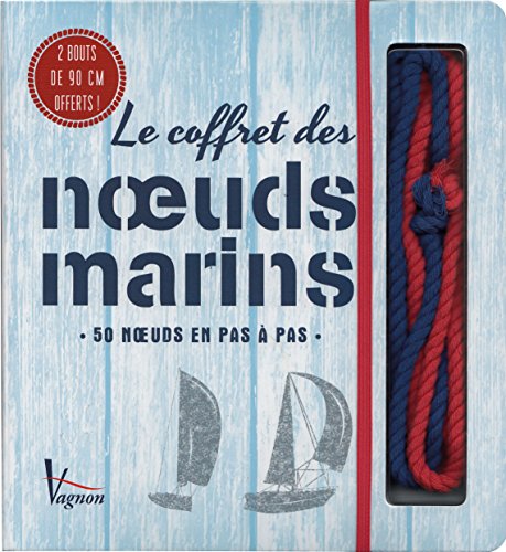 Book's Cover ofLe coffret des noeuds marins  50 noeuds en pas à pas Avec 2 bouts de 90 cm