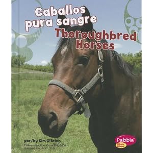 Caballos Pura Sangre/Thoroughbred Horses (Pebble Bilinge/Bilingual: Cabollos/Horses)