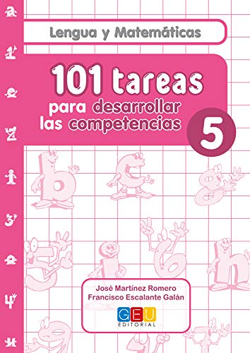 101 tareas para desarrollar las competencias Cuaderno 5 / Editorial GEU / 5º Primaria / Mejora lengua y matemáticas / C