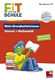 Fit für die Schule: Mein Grundschulwissen. Deutsch + Mathematik by