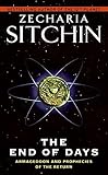 The End of Days: Armageddon and Prophecies of the Return (Earth Chronicles, Band 7) by