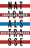 Bücher Neuerscheinungen 2022 - Nationalstraße: Roman von Jaroslav Rudiš