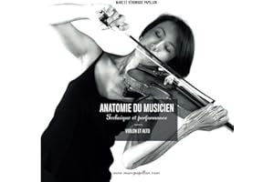 L'anatomie du musicien: Technique et Performance - Violon et Alto