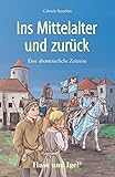 Ins Mittelalter und zurück: Schulausgabe by 