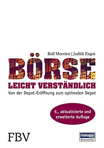 Börse leicht verständlich: Von der Depot-Eröffnung zum optimalen Depot Börse leicht verständlich: Von der Depot-Eröffnung zum optimalen Depot