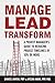 Manage. Lead. Transform: A Project manager's Guide to Reducing project timelines by 50% or more. (English Edition) by